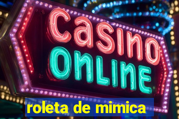 roleta de mimica